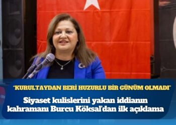 Siyaset kulislerini yakan iddianın kahramanı Burcu Köksal’dan ilk açıklama: “37. kurultaydan beri huzurlu bir günüm olmadı”