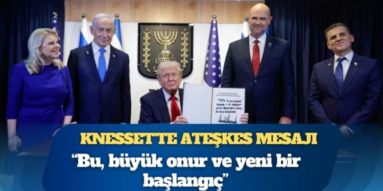 Trump’tan Knesset’te ateşkes mesajı: Bu, büyük onur ve yeni bir başlangıç