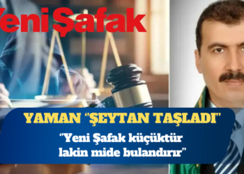 Yargıtay Daire Başkanı Abdullah Yaman: Yeni Şafak küçüktür lakin mide bulandırır