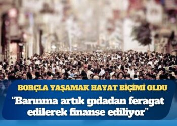 Türkiye Raporu Direktörü Selçuki: Borçla yaşamak bir “yaşam biçimi” oldu; düşük gelirli hanelerde barınma artık gıdadan feragat edilerek finanse ediliyor