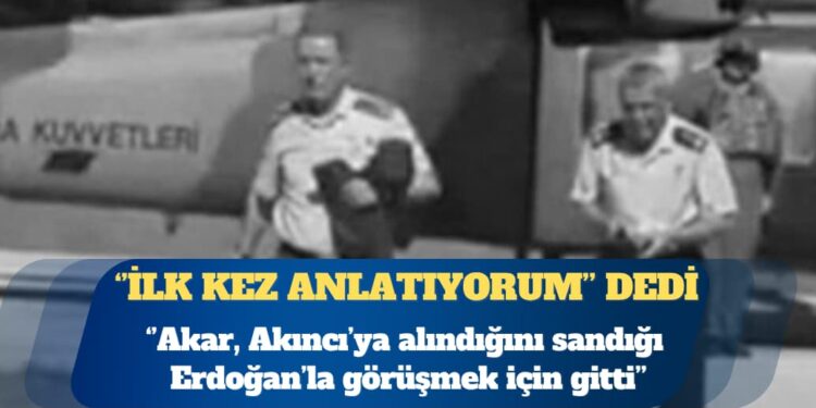 ‘İlk kez anlatıyorum’ dedi: Akar, Akıncı’ya alındığını sandığı Erdoğan’la görüşmek için gitti