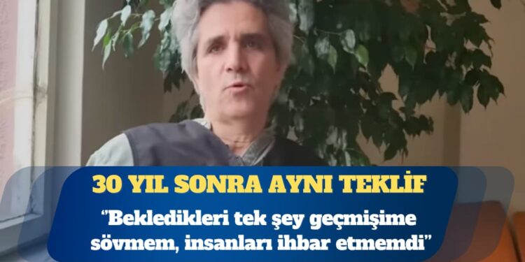 30 yıl sonra aynı teklif: Bekledikleri tek şey geçmişime sövmem, insanları ihbar etmemdi