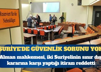 Alman mahkemesi “Suriye’de güvenlik sorunu yok” dedi