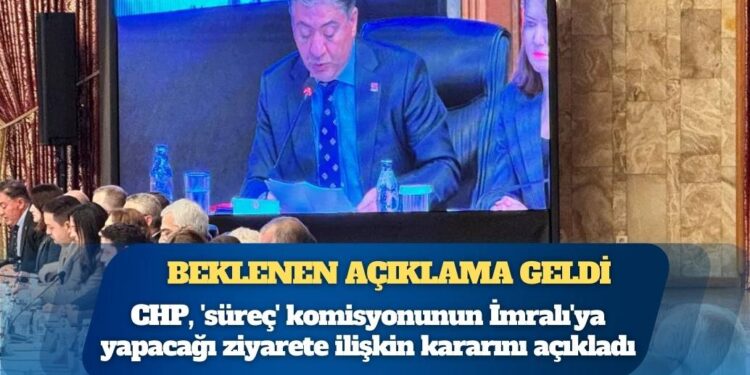 Beklenen açıklama geldi: CHP’nin ‘İmralı’ kararı belli oldu
