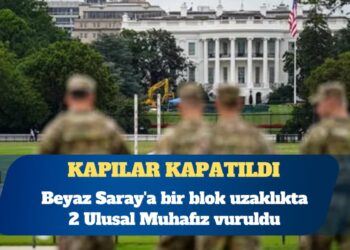Beyaz Saray’a bir blok uzaklıkta 2 Ulusal Muhafız vuruldu