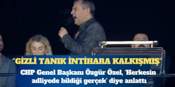 CHP Genel Başkanı Özgür Özel: Gizli tanık ‘Çınar’ intihara kalkışmış, onun ifadelerini ‘İlke’ye söyletmişler