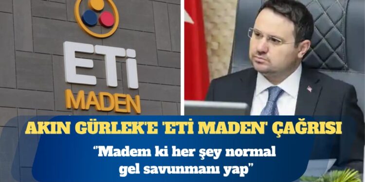 CHP’li Yavuzyılmaz’dan Akın Gürlek’e ‘Eti Maden’ çağrısı: Gelsin savunmasını yapsın