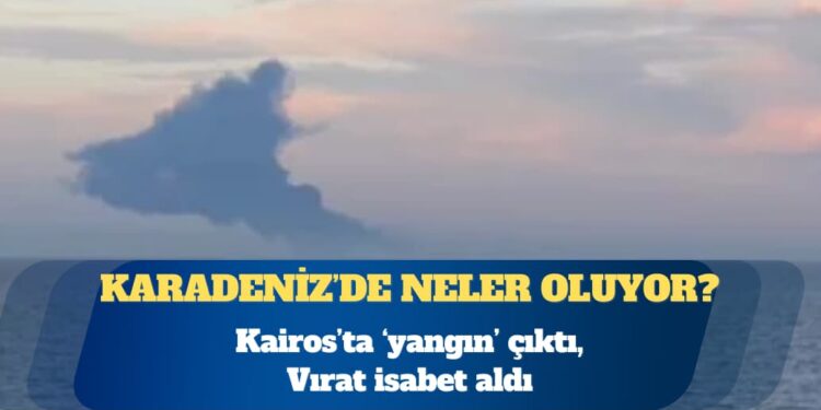 Denizcilik Genel Müdürlüğü: Karadeniz’de VIRAT adlı gemi isabet aldı