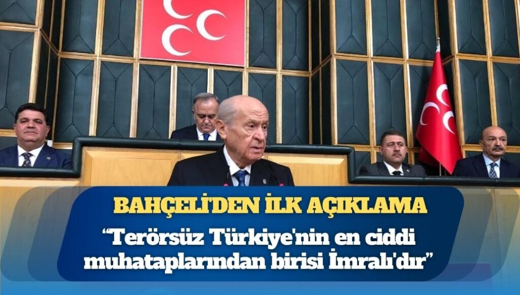 Devlet Bahçeli: Terörsüz Türkiye’nin en ciddi muhataplarından birisi İmralı’dır