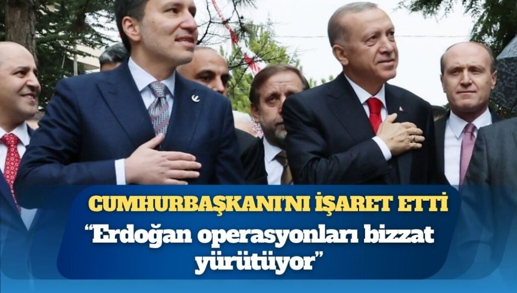 Erbakan: Baskı ve şantaj var, bizzat Erdoğan yapıyor