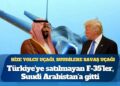 Erdoğan’a yolcu uçağı, Selman’a savaş uçağı: Türkiye’ye satılmayan F-35’ler, Suudi Arabistan’a gitti
