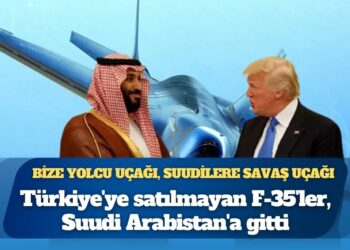 Erdoğan’a yolcu uçağı, Selman’a savaş uçağı: Türkiye’ye satılmayan F-35’ler, Suudi Arabistan’a gitti