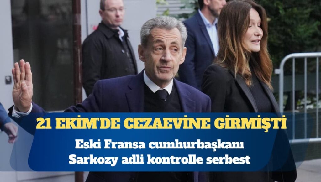 Eski Fransa cumhurbaşkanı Sarkozy adli kontrolle serbest