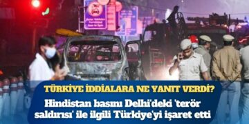 Hindistan basını Delhi’deki ‘terör saldırısı’ ile ilgili Türkiye’yi işaret etti
