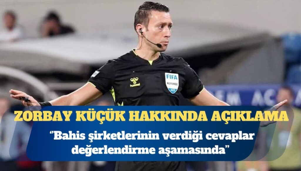 İstanbul Cumhuriyet Başsavcılığı’ndan Zorbay Küçük açıklaması: Bahis şirketlerinin verdiği cevaplar değerlendirme aşamasında