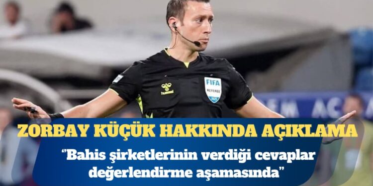 İstanbul Cumhuriyet Başsavcılığı’ndan Zorbay Küçük açıklaması: Bahis şirketlerinin verdiği cevaplar değerlendirme aşamasında