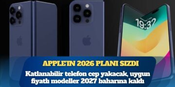 Apple’ın 2026 planı sızdı: Katlanabilir telefon cep yakacak, uygun fiyatlı modeller 2027 baharına kaldı