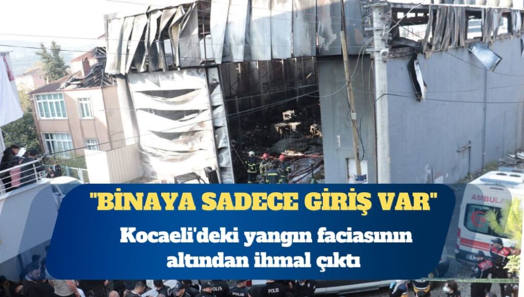 Kocaeli’deki facianın altından ihmal çıktı: Yangın söndürme sistemi yokmuş