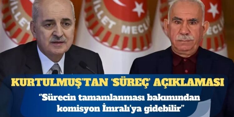 Meclis Başkanı Numan Kurtulmuş: Sürecin tamamlanması için komisyon İmralı’ya gidebilir