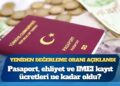 Yeniden değerleme oranı açıklandı: Pasaport, ehliyet ve IMEI kayıt ücretleri ne kadar oldu?