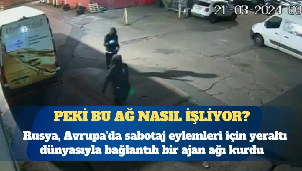 Rusya yeraltı dünyasından nasıl bir ajan ağı kurdu?