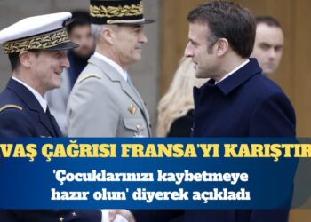 Savaş çağrısı Fransa’yı karıştırdı: ‘Çocuklarınızı kaybetmeye hazır olun’ diyerek açıkladı