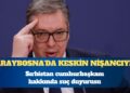 Sırbistan cumhurbaşkanı hakkında suç duyurusu: Saraybosna’da keskin nişancıydı