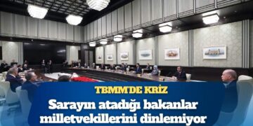 TBMM’de kriz: Sarayın atadığı bakanlar milletvekillerini dinlemiyor