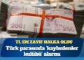 Türk parasında ‘kaybedenler kulübü’ alarmı: En zayıf 2. para birimi TL oldu