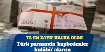 Türk parasında ‘kaybedenler kulübü’ alarmı: En zayıf 2. para birimi TL oldu