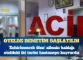‘Zehirlenerek ölen’ ailenin kaldığı oteldeki iki turist hastaneye başvurdu
