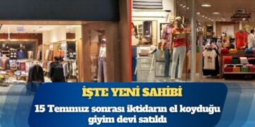 İşte yeni sahibi: 15 Temmuz sonrası iktidarın el koyduğu giyim devi satıldı