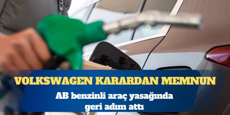 AB benzinli ve dizel araç yasağında geri adım attı