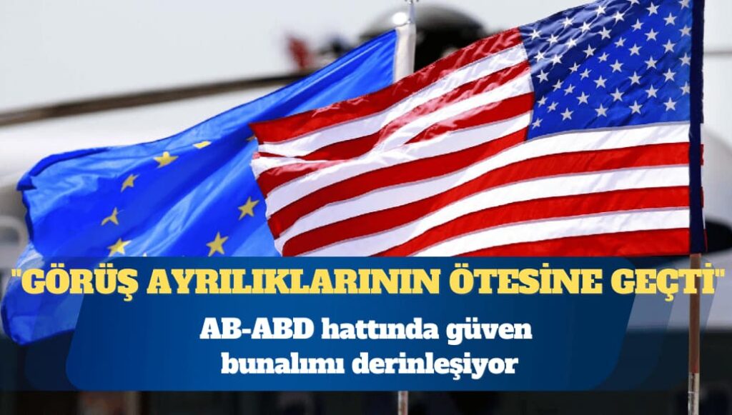 AB’den ABD’ye: Müttefiksek, müttefik gibi davran