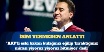 Ali Babacan: AKP’li eski bakan kulağıma eğilip ‘bıraktığınız mirası yiyoruz yiyoruz bitmiyor’ dedi