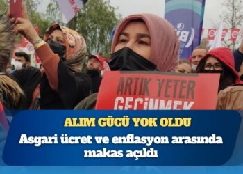 Asgari ücret ve enflasyon arasında makas açıldı: Asgari ücretlinin alım gücü yılın sonunda 15 bin 531 TL’ye geriledi