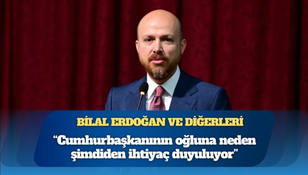 Cumhur İttifakı’nda Bilal Erdoğan gerginliği: Cumhurbaşkanının oğluna neden şimdiden ihtiyaç duyuluyor, bir dönem daha kendisiyle seçime gitmeye razıyız