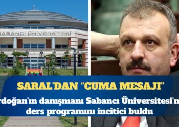 Erdoğan’ın danışmanı Oktay Saral’dan Sabancı Üniversitesi’ne Cuma namazı tepkisi
