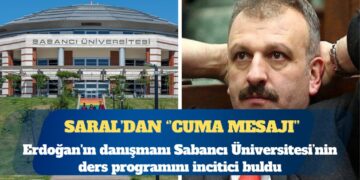 Erdoğan’ın danışmanı Oktay Saral’dan Sabancı Üniversitesi’ne Cuma namazı tepkisi