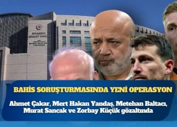Futbolda bahis soruşturmasında yeni operasyon: Ahmet Çakar, Mert Hakan Yandaş, Metehan Baltacı, Murat Sancak ve Zorbay Küçük gözaltında