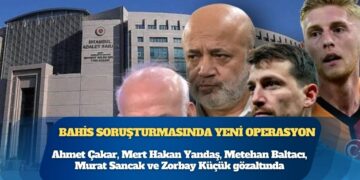 Futbolda bahis soruşturmasında yeni operasyon: Ahmet Çakar, Mert Hakan Yandaş, Metehan Baltacı, Murat Sancak ve Zorbay Küçük gözaltında