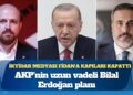 İktidar medyası Hakan Fidan’a kapıları kapattı; Bilal Erdoğan, Cumhurbaşkanı Erdoğan sonrasına hazırlanıyor