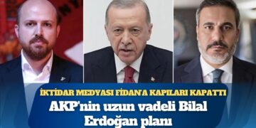 İktidar medyası Hakan Fidan’a kapıları kapattı; Bilal Erdoğan, Cumhurbaşkanı Erdoğan sonrasına hazırlanıyor