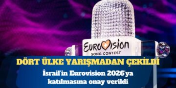 İsrail Eurovision 2026’ya katılacak: Dört ülke yarışmadan çekildi