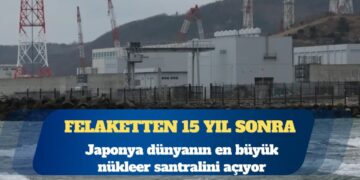 Japonya dünyanın en büyük nükleer santralini açıyor