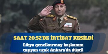 Libya genelkurmay başkanını taşıyan uçak Ankara’da düştü