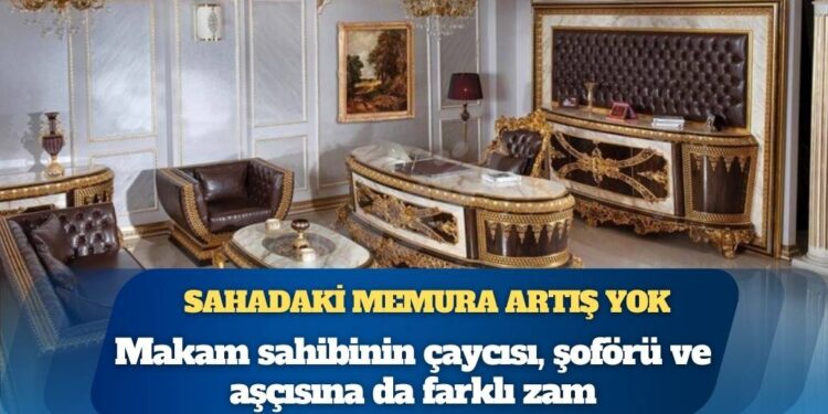 Makam ekibine 44 bin 800 TL zam, sahadaki memura artış yok