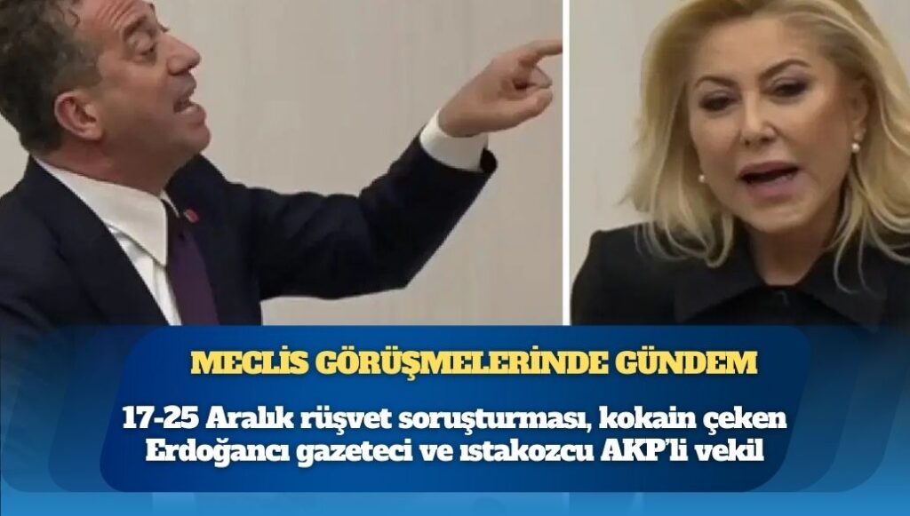 Meclis görüşmelerinde gündem: 17-25 Aralık rüşvet soruşturması, kokain çeken Erdoğancı gazeteci ve ıstakozcu AKP’li vekil