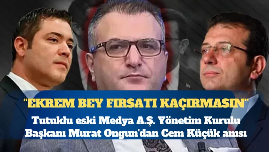 Murat Ongun’dan Cem Küçük anısı: Ekrem Bey fırsatı kaçırmasın