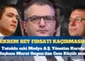 Murat Ongun’dan Cem Küçük anısı: Ekrem Bey fırsatı kaçırmasın